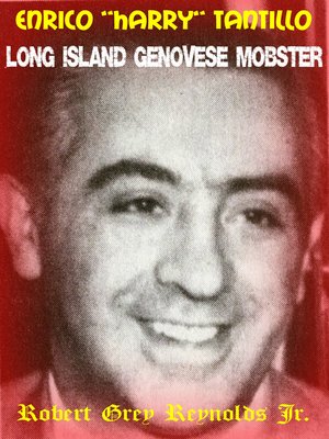 cover image of Enrico "Harry" Tantillo Long Island Genovese Mobster